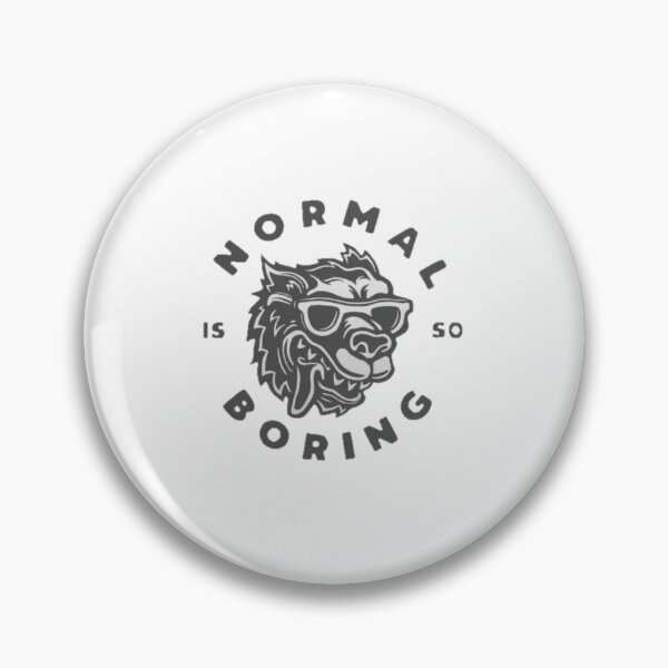 Item preview, Normal is so boring designed and sold by MohamedRashed15.