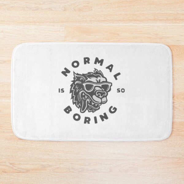 Item preview, Normal is so boring designed and sold by MohamedRashed15.