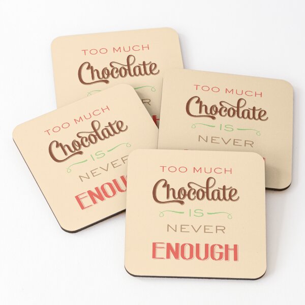 Item preview, Too much chocolate is never enough designed and sold by Balasoiu Claudia.