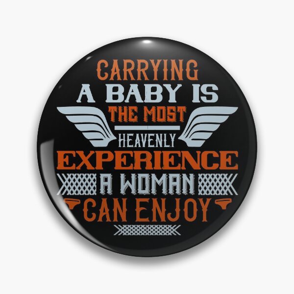 Item preview, Carrying A Baby Is The Most Heavenly Experience A Woman Can Enjoy designed and sold by GoodVibeDesign.