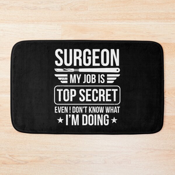 Item preview, Surgeon My Job Is Top Secret Medical Surgery Gift designed and sold by haselshirt.