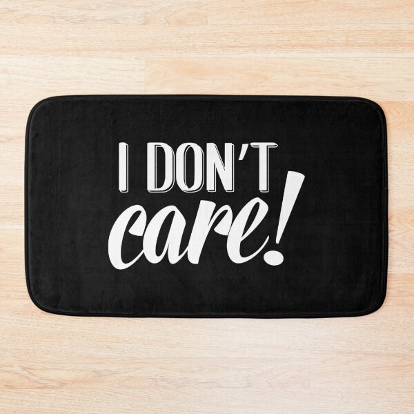 Item preview, I don't care! designed and sold by Balasoiu Claudia.