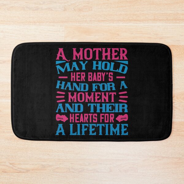 Item preview, A Mother May Hold Her Baby’s Hand For A Moment And Their Hearts For A Lifetime  designed and sold by GoodVibeDesign.