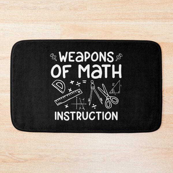 Item preview, Weapons Of Math Instruction Funny Math Quote Gift designed and sold by haselshirt.