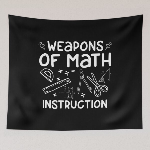 Item preview, Weapons Of Math Instruction Funny Math Quote Gift designed and sold by haselshirt.