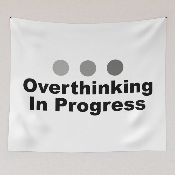Item preview, Dot Dot Dot Overthinking In Progress Sayings Sarcasm Humor Quotes designed and sold by ColorMeHappy123.