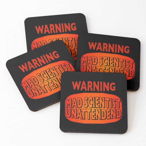 Warning Mad Scientist unattended Coasters (Set of 4)