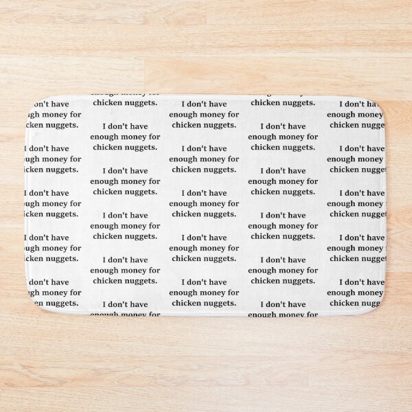 Item preview, I don't have enough money for chicken nuggets.  - Vine Quote designed and sold by mikaylawiser.