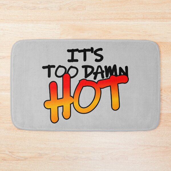 Item preview, It's too damn hot designed and sold by jc007.