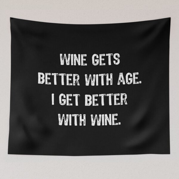 Item preview, Wine Gets Better With Age I Get Better With Wine Gift designed and sold by haselshirt.