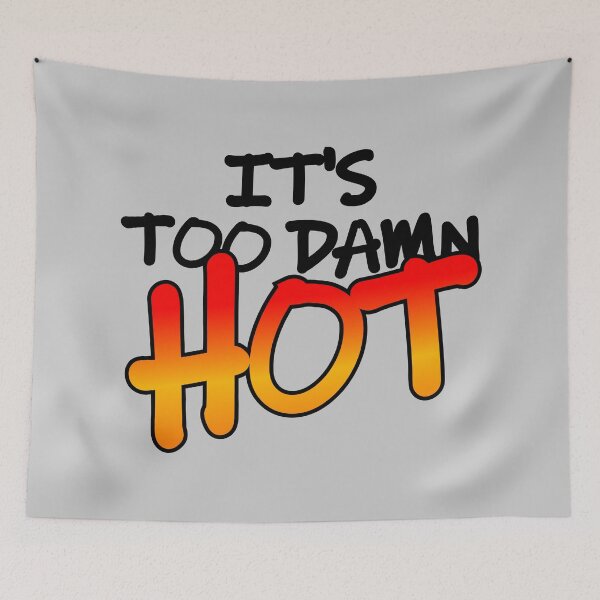 Item preview, It's too damn hot designed and sold by jc007.