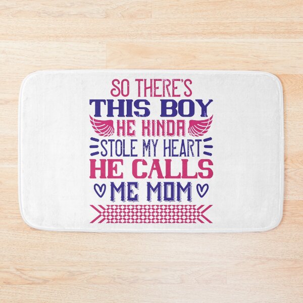 Item preview, So There’s This Boy. He Kinda Stole My Heart. He Calls Me Mom designed and sold by GoodVibeDesign.