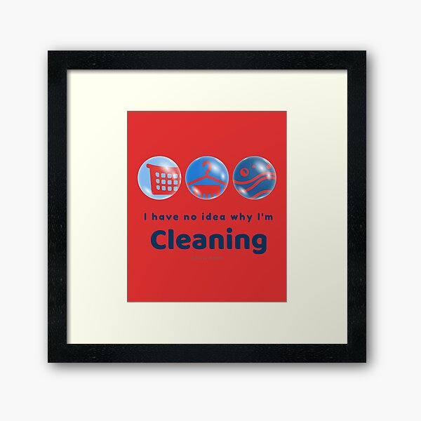 Item preview, I Have No Idea Why I'm Cleaning designed and sold by SavvyCleaner.