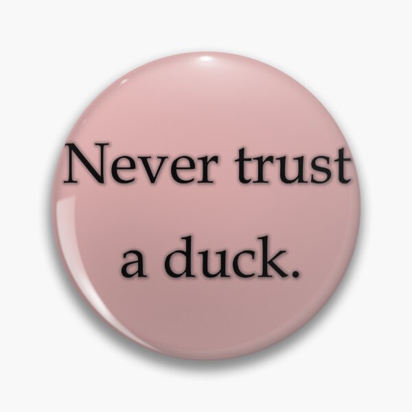 Item preview, Never trust a duck designed and sold by ordinarysummer.