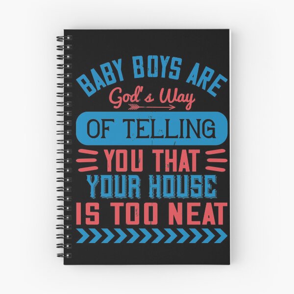 Item preview, Baby Boys Are God’s Way Of Telling You That Your House Is Too Neat designed and sold by GoodVibeDesign.