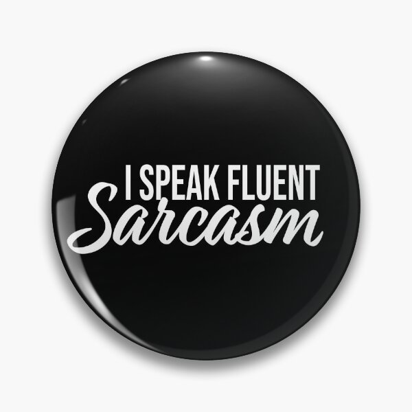 Item preview, I Speak Fluent Sarcasm designed and sold by MelsPlace.