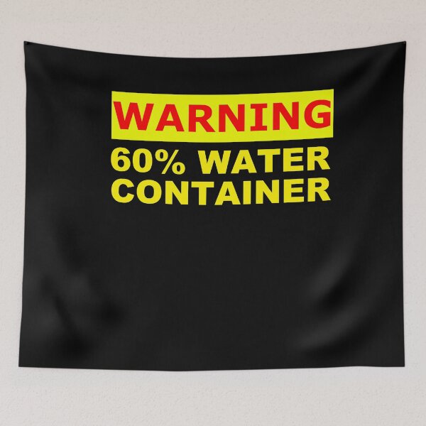Item preview, 60 percent water container warning designed and sold by patriotazx.