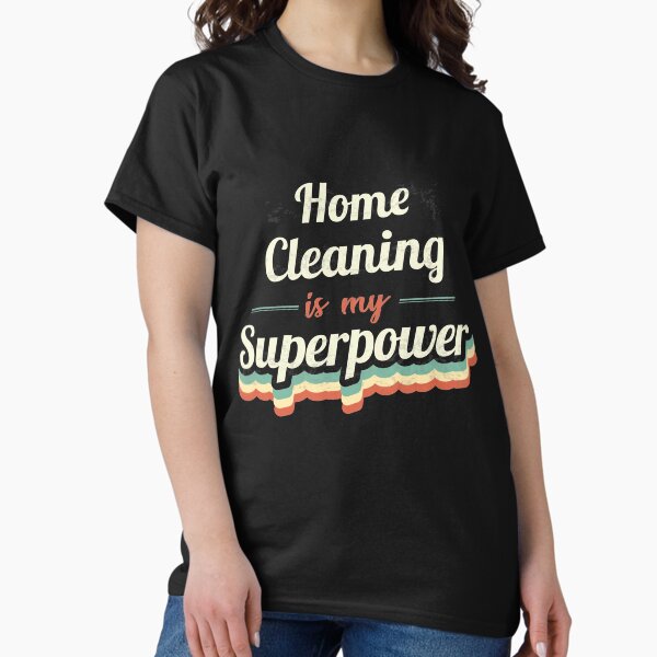 Item preview, Home Cleaning is my Superpower  designed and sold by Custom365.
