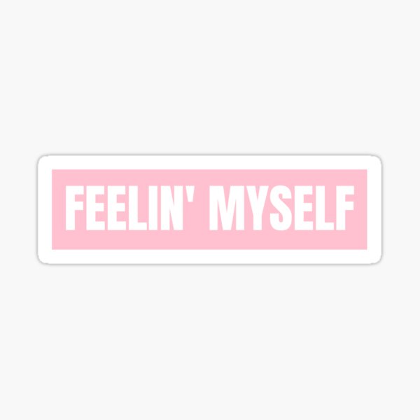 Feeling Myself Nude Selfie Vinyl Sticker 