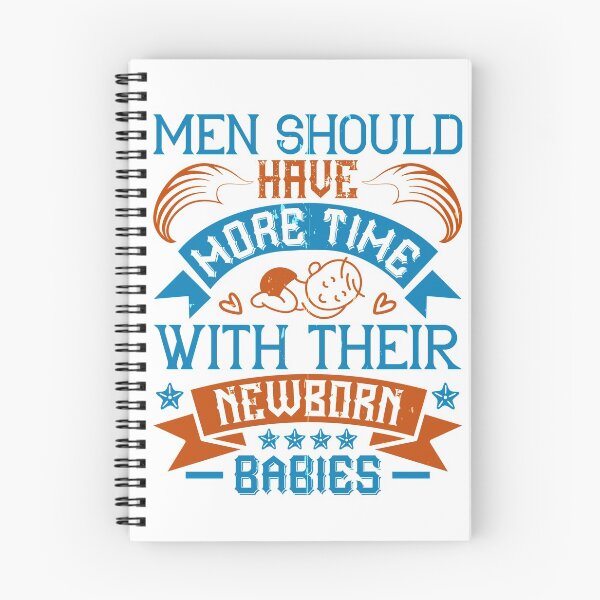 Item preview, Men Should Have More Time With Their Newborn Babies designed and sold by GoodVibeDesign.