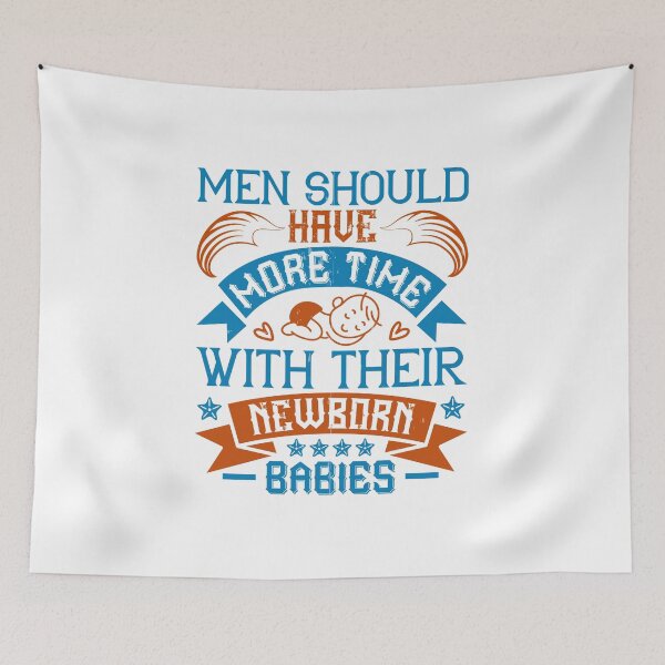 Item preview, Men Should Have More Time With Their Newborn Babies designed and sold by GoodVibeDesign.