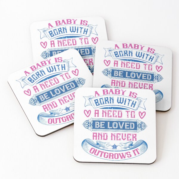 Item preview, A Baby Is Born With A Need To Be Loved And Never Outgrows It designed and sold by GoodVibeDesign.