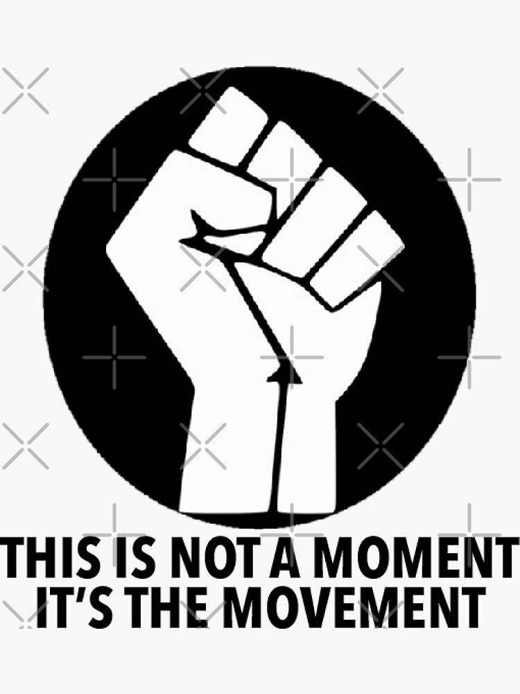 This is not a moment it's the MOVEMENT. by megjos