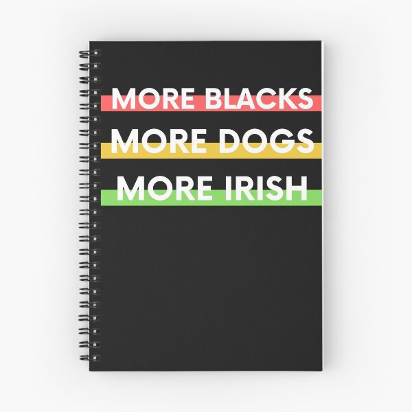 Item preview, More Blacks More Dogs More Irish T-Shirt designed and sold by Fintory.