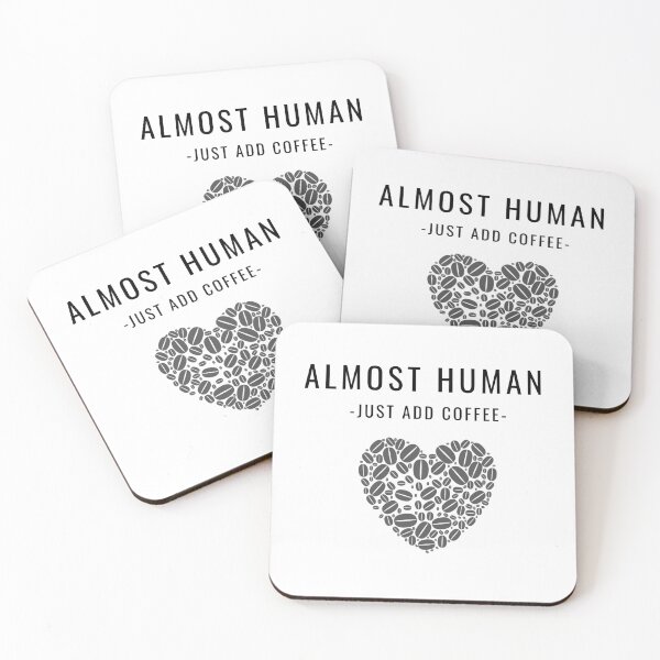 Item preview, Almost Human Just Add Coffee - Coffee Completes Me designed and sold by m95sim.
