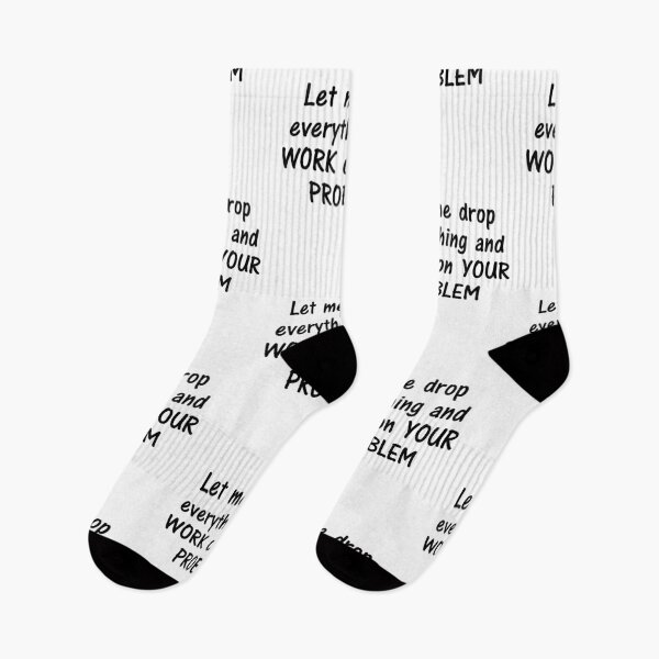 Item preview, Let me drop everything and work on your problem. designed and sold by Rott515.