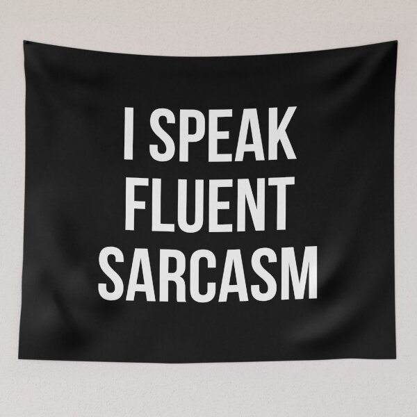 Item preview, I Speak Fluent Sarcasm designed and sold by MelsPlace.