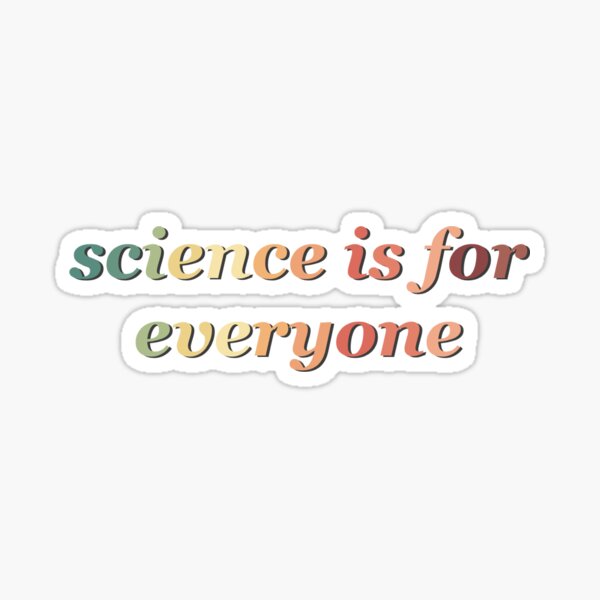 Item preview, science is for everyone  designed and sold by caffeinatedgal.