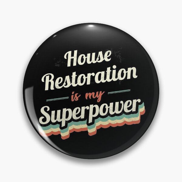 Item preview, House Restoration is my Superpower  designed and sold by Custom365.