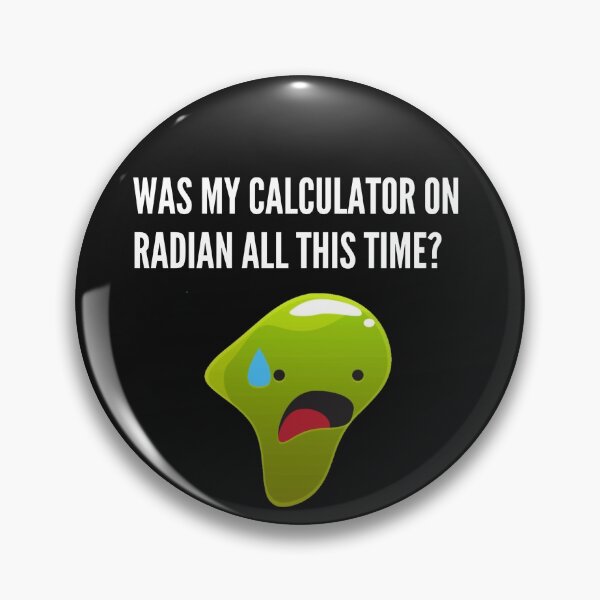 Calculator on radian, College Humor Pin