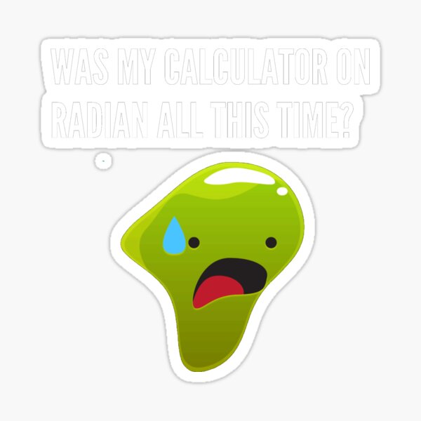 Calculator on radian, College Humor Sticker