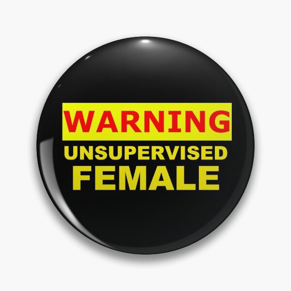 Item preview, warning unsupervised female sign designed and sold by patriotazx.