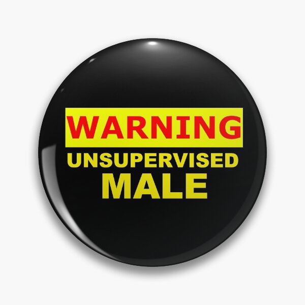 Item preview, Copy of warning unsupervised male sign designed and sold by patriotazx.