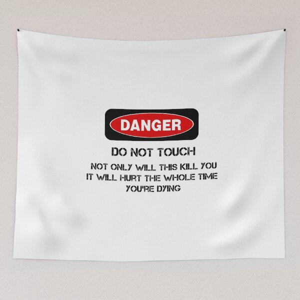 Item preview, Funny Danger Warning Do Not Touch This designed and sold by Rott515.