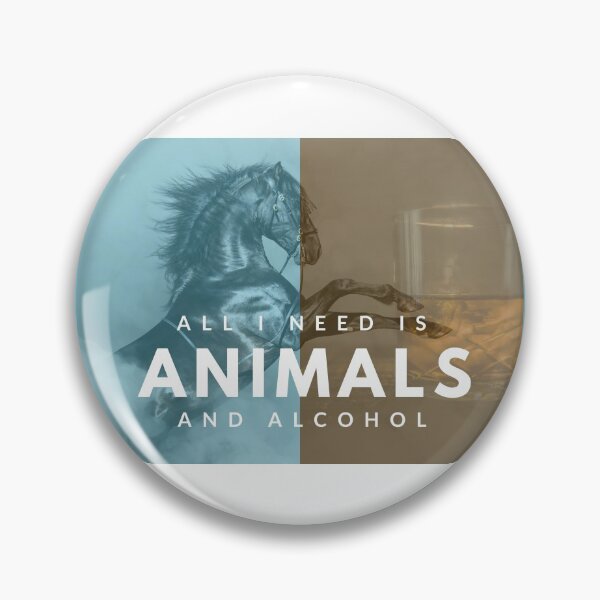 Item preview, All I need is animals and alcohol designed and sold by CaballoBlanco.