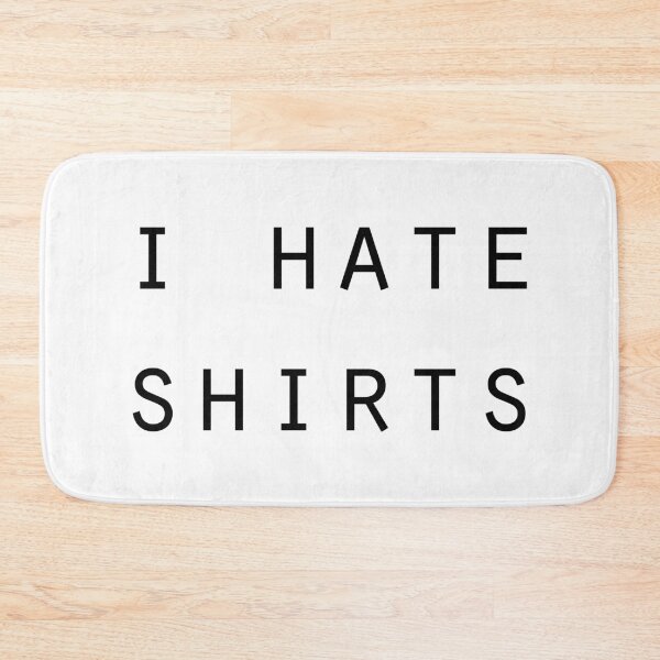 Item preview, I Hate Shirts | Typography designed and sold by rsty11.