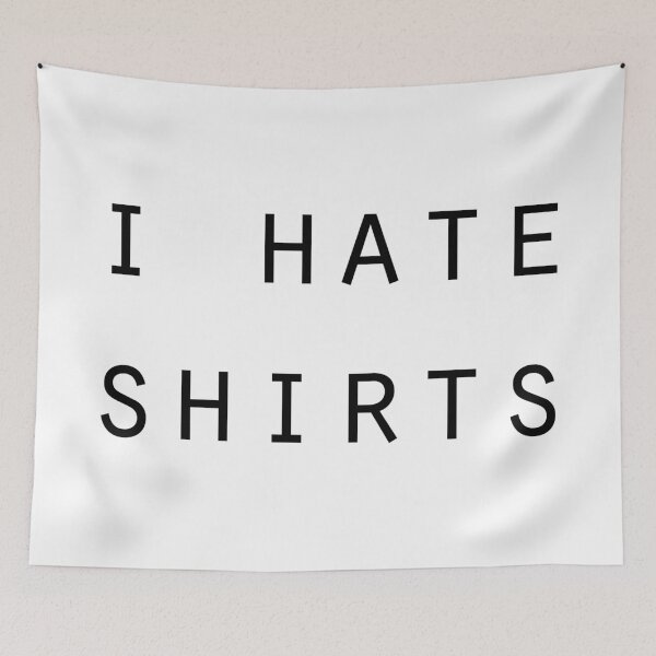 Item preview, I Hate Shirts | Typography designed and sold by rsty11.