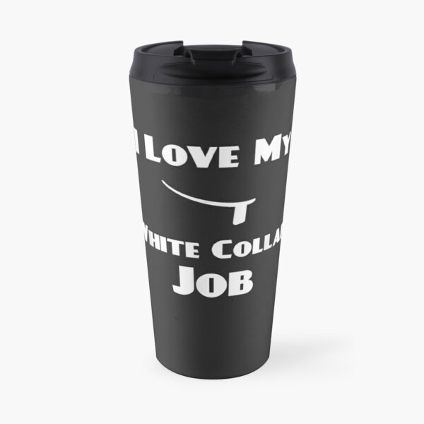  I Love My White Collar Job - Priest Ordination Gift  Travel Coffee Mug