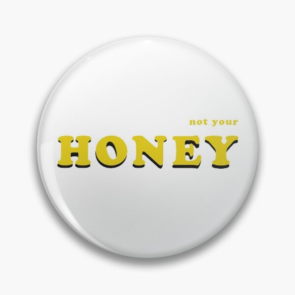 Item preview, (not your)Honey designed and sold by Fiends.