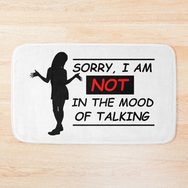Item preview, "Not in the mood of talking" White designed and sold by CreativityRoams.