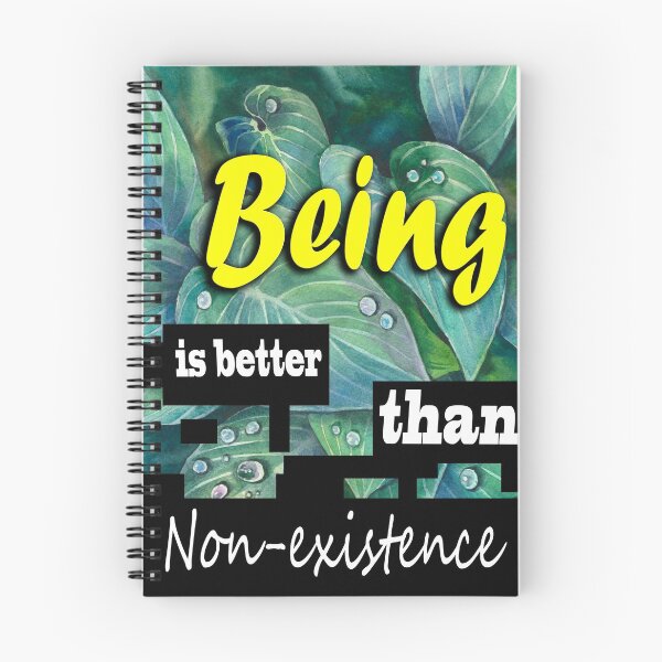 Item preview, Being is better than Non-existence designed and sold by irishkalia.