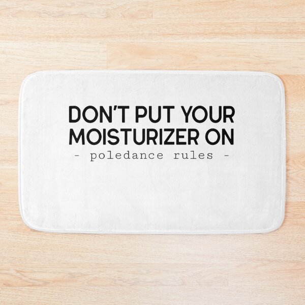 Item preview, Do Not Use Moisturizer - Pole Dance Rules designed and sold by Mariannka.