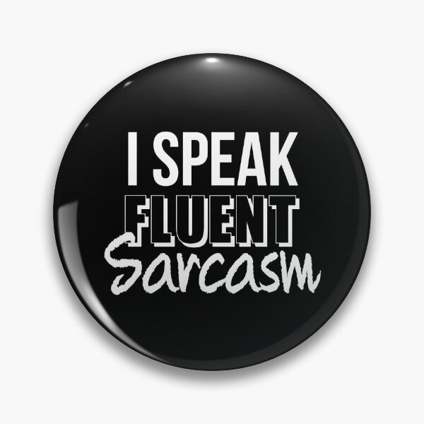 Item preview, I Speak Fluent Sarcasm designed and sold by MelsPlace.