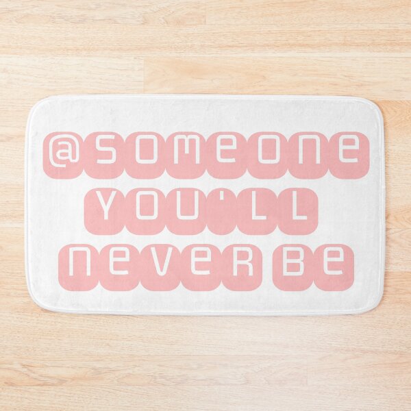 Item preview, Someone you'll never be - for haters edition designed and sold by Asraeyla.