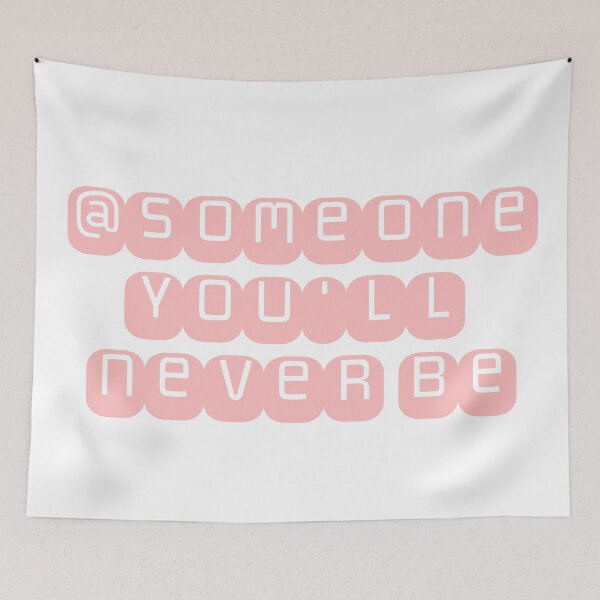 Item preview, Someone you'll never be - for haters edition designed and sold by Asraeyla.