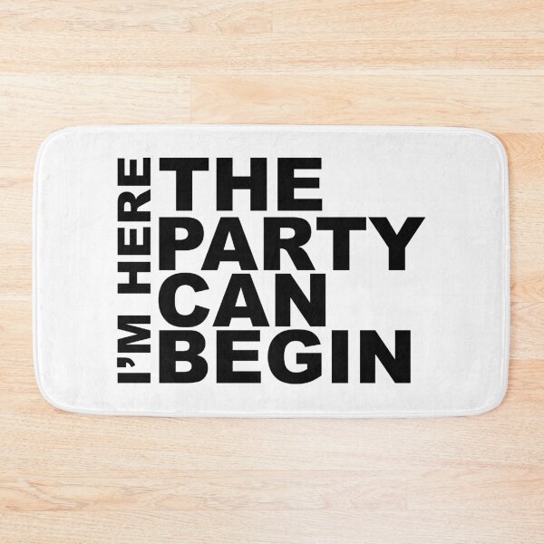 Item preview, I'm Here The Party Can Begin Sayings Sarcasm Humor Quotes designed and sold by ColorMeHappy123.